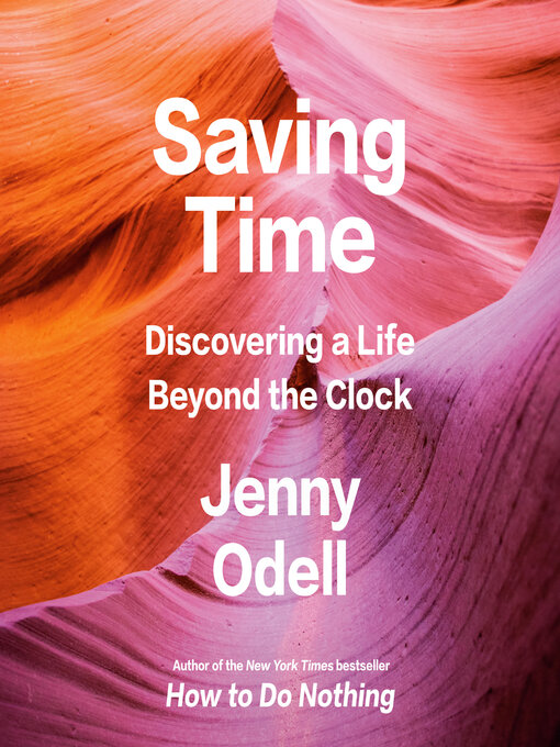 Title details for Saving Time by Jenny Odell - Available